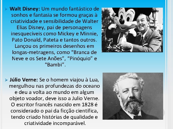 Ø Walt Disney: Um mundo fantástico de sonhos e fantasia se formou graças à
