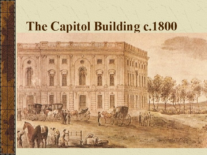 The Capitol Building c. 1800 