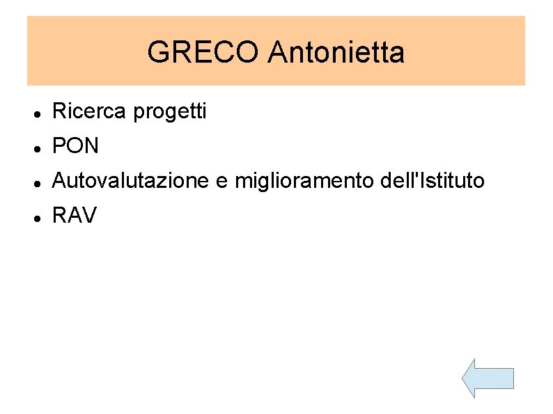 GRECO Antonietta Ricerca progetti PON Autovalutazione e miglioramento dell'Istituto RAV 