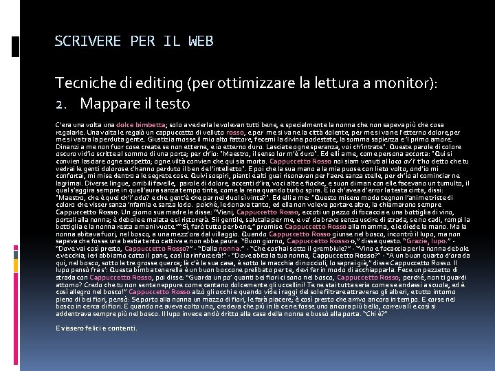 SCRIVERE PER IL WEB Tecniche di editing (per ottimizzare la lettura a monitor): 2.