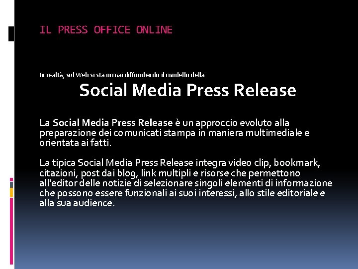 IL PRESS OFFICE ONLINE In realtà, sul Web si sta ormai diffondendo il modello