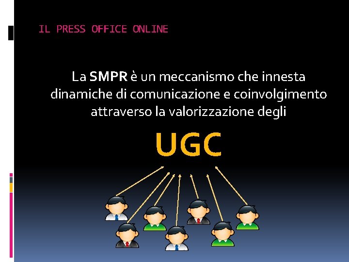 IL PRESS OFFICE ONLINE La SMPR è un meccanismo che innesta dinamiche di comunicazione