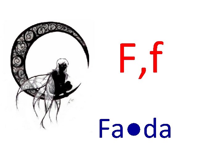 F, f Fa●da 