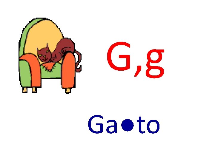 G, g Ga●to 
