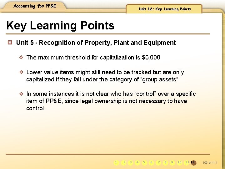 Accounting for PP&E Unit 12: Key Learning Points Unit 5 - Recognition of Property,