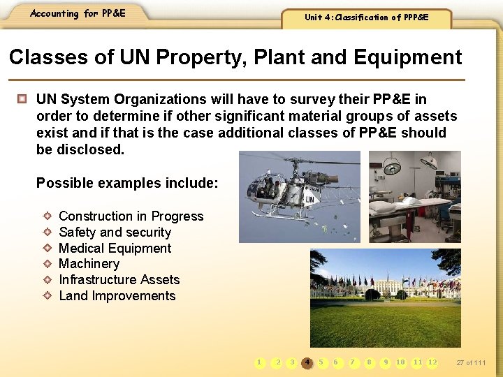 Accounting for PP&E Unit 4: Classification of PPP&E Classes of UN Property, Plant and