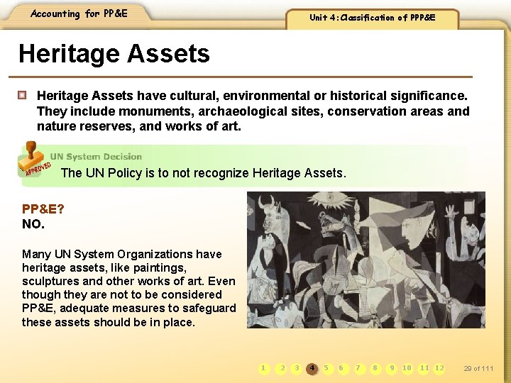 Accounting for PP&E Unit 4: Classification of PPP&E Heritage Assets have cultural, environmental or