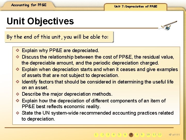 Accounting for PP&E Unit 7: Depreciation of PP&E Unit Objectives By the end of
