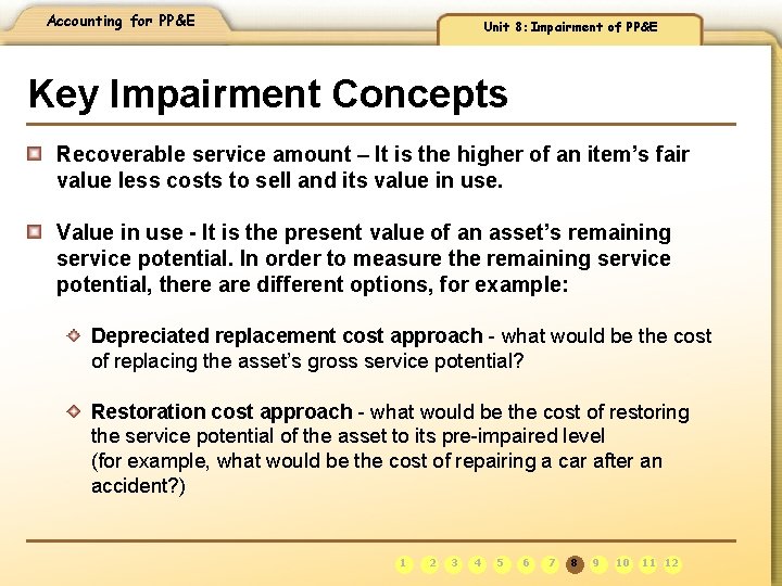 Accounting for PP&E Unit 8: Impairment of PP&E Key Impairment Concepts Recoverable service amount