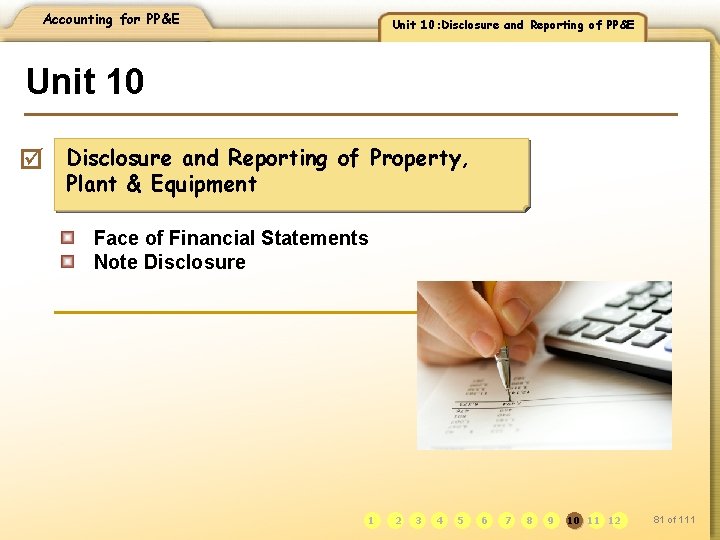 Accounting for PP&E Unit 10: Disclosure and Reporting of PP&E Unit 10 þ Disclosure