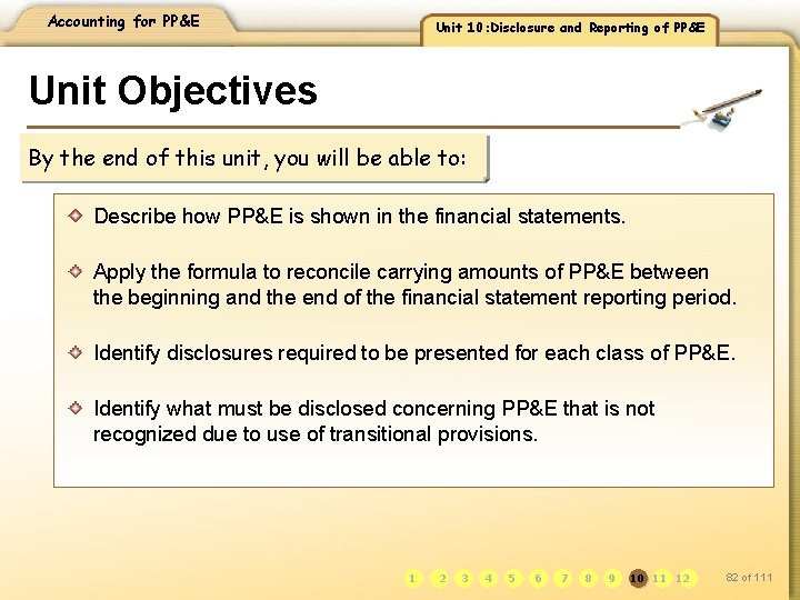 Accounting for PP&E Unit 10: Disclosure and Reporting of PP&E Unit Objectives By the