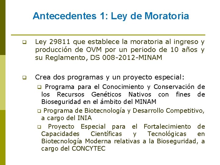 Antecedentes 1: Ley de Moratoria q Ley 29811 que establece la moratoria al ingreso
