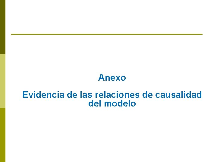 Anexo Evidencia de las relaciones de causalidad del modelo 