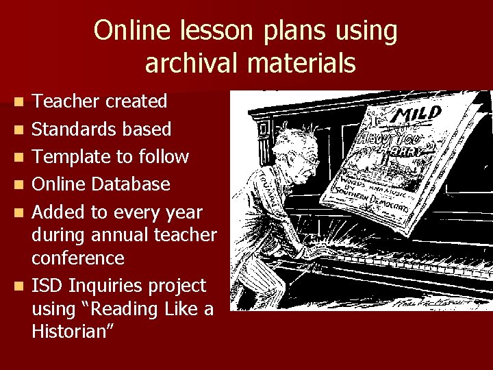 Online lesson plans using archival materials n n n Teacher created Standards based Template