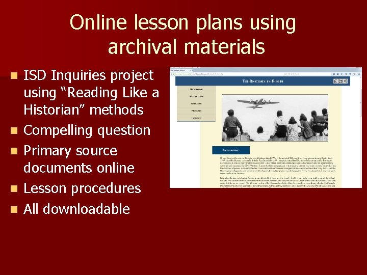 Online lesson plans using archival materials n n n ISD Inquiries project using “Reading