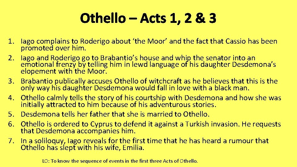 Othello – Acts 1, 2 & 3 1. Iago complains to Roderigo about ‘the