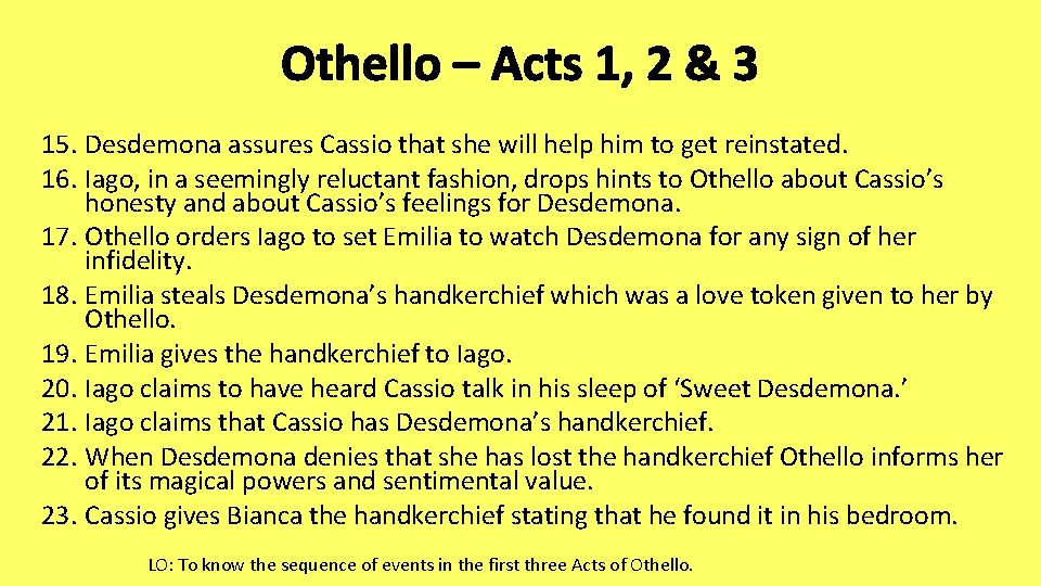 Othello – Acts 1, 2 & 3 15. Desdemona assures Cassio that she will