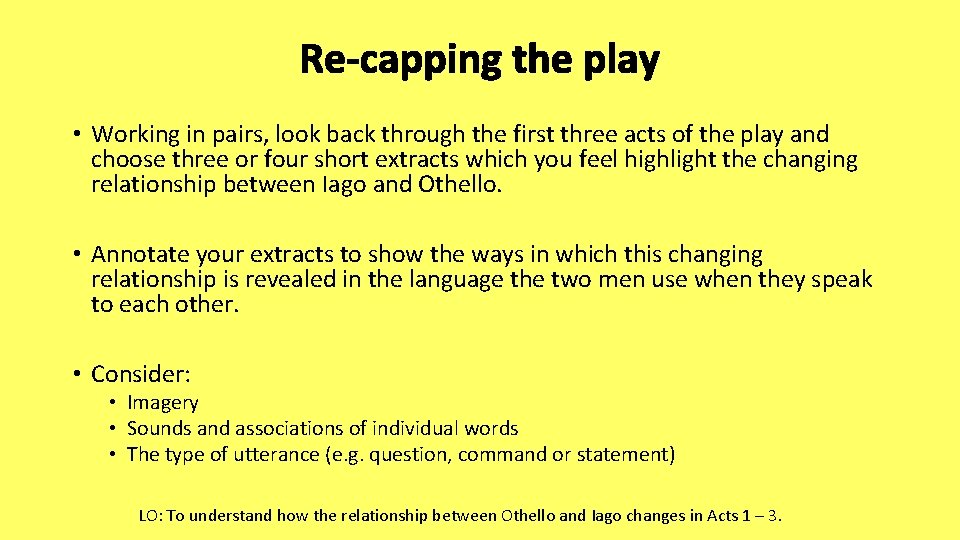 Re-capping the play • Working in pairs, look back through the first three acts