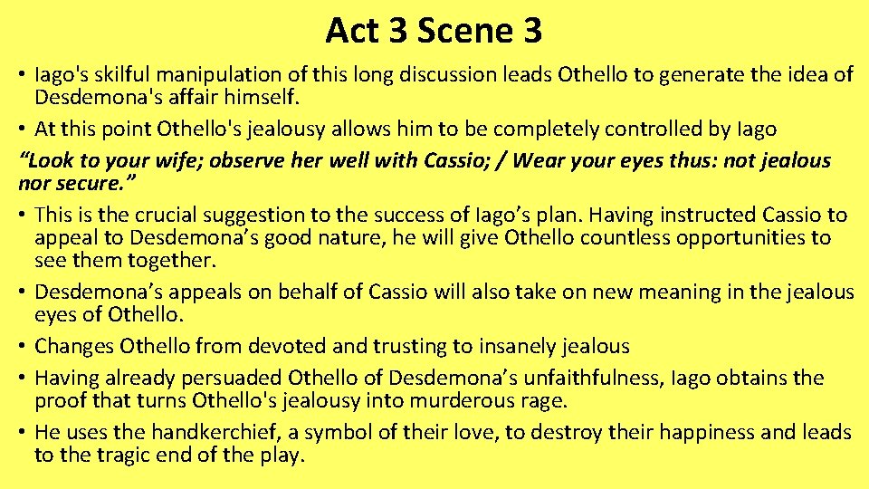 Act 3 Scene 3 • Iago's skilful manipulation of this long discussion leads Othello