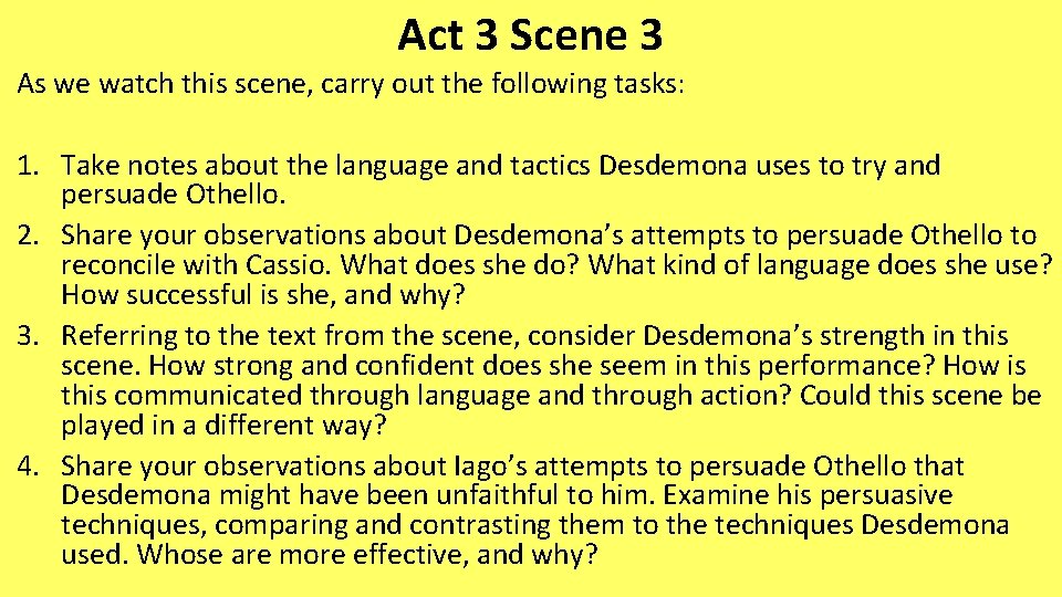 Act 3 Scene 3 As we watch this scene, carry out the following tasks: