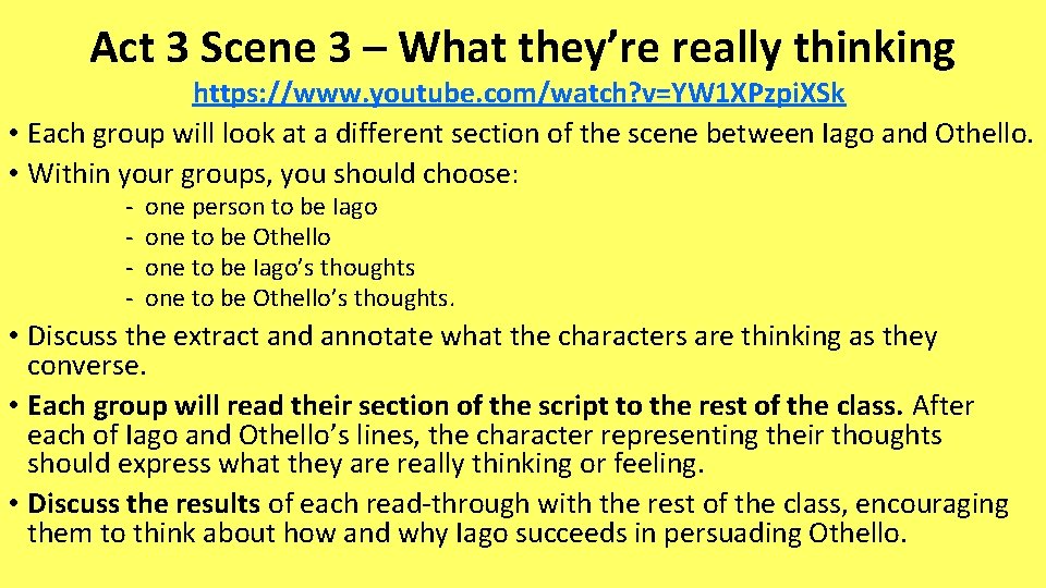 Act 3 Scene 3 – What they’re really thinking https: //www. youtube. com/watch? v=YW