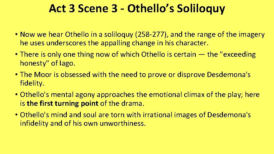 Act 3 Scene 3 - Othello’s Soliloquy • Now we hear Othello in a