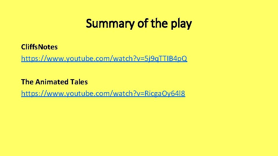 Summary of the play Cliffs. Notes https: //www. youtube. com/watch? v=5 j 9 q.