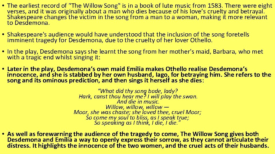  • The earliest record of "The Willow Song" is in a book of