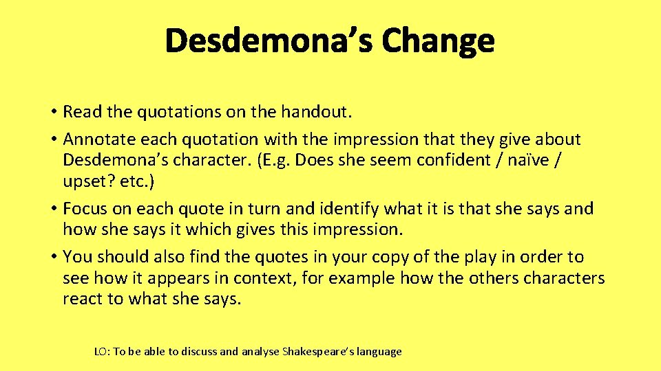Desdemona’s Change • Read the quotations on the handout. • Annotate each quotation with
