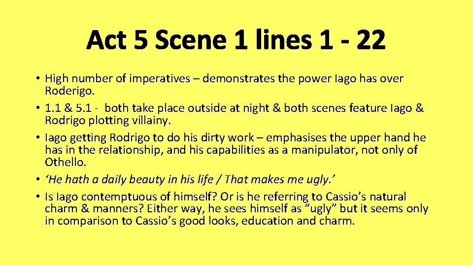 Act 5 Scene 1 lines 1 - 22 • High number of imperatives –