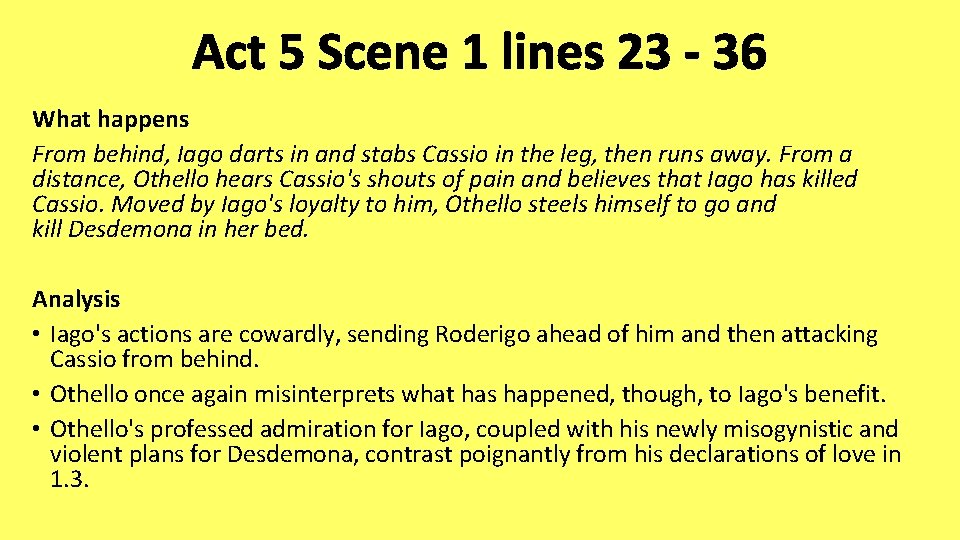 Act 5 Scene 1 lines 23 - 36 What happens From behind, Iago darts