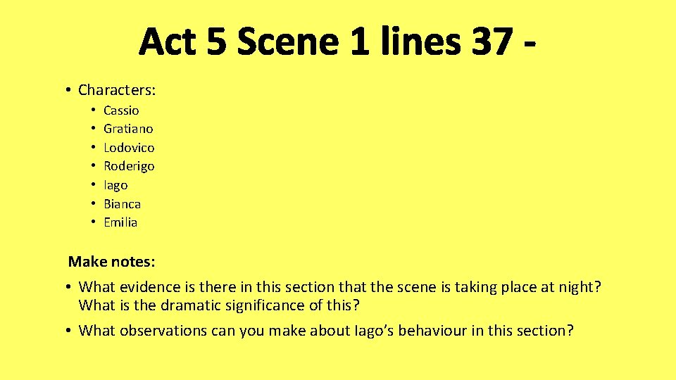 Act 5 Scene 1 lines 37 • Characters: • • Cassio Gratiano Lodovico Roderigo