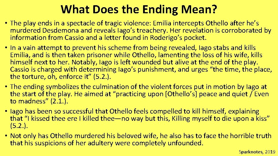 What Does the Ending Mean? • The play ends in a spectacle of tragic