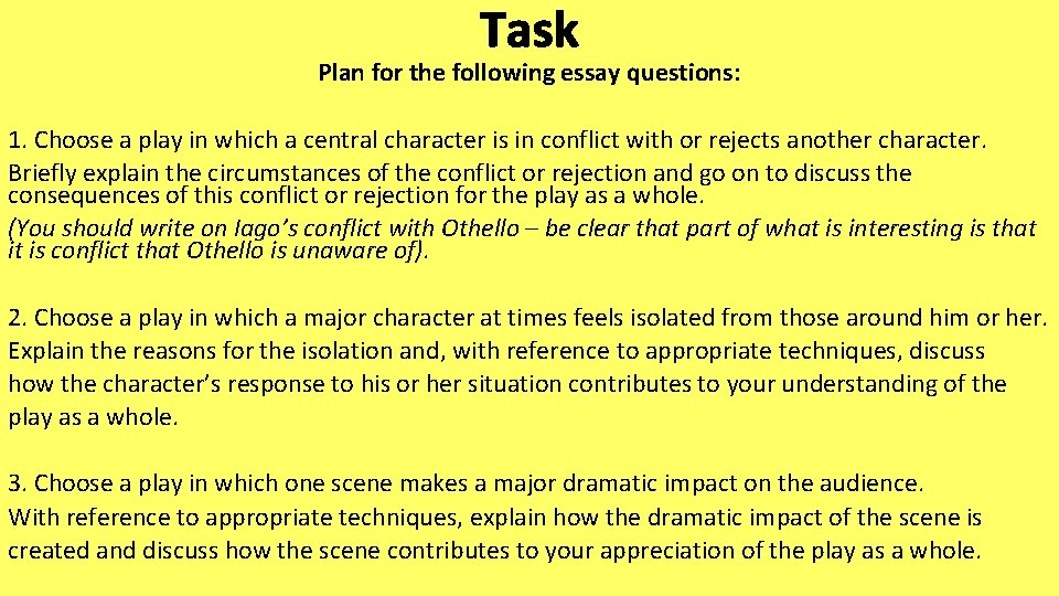 Task Plan for the following essay questions: 1. Choose a play in which a