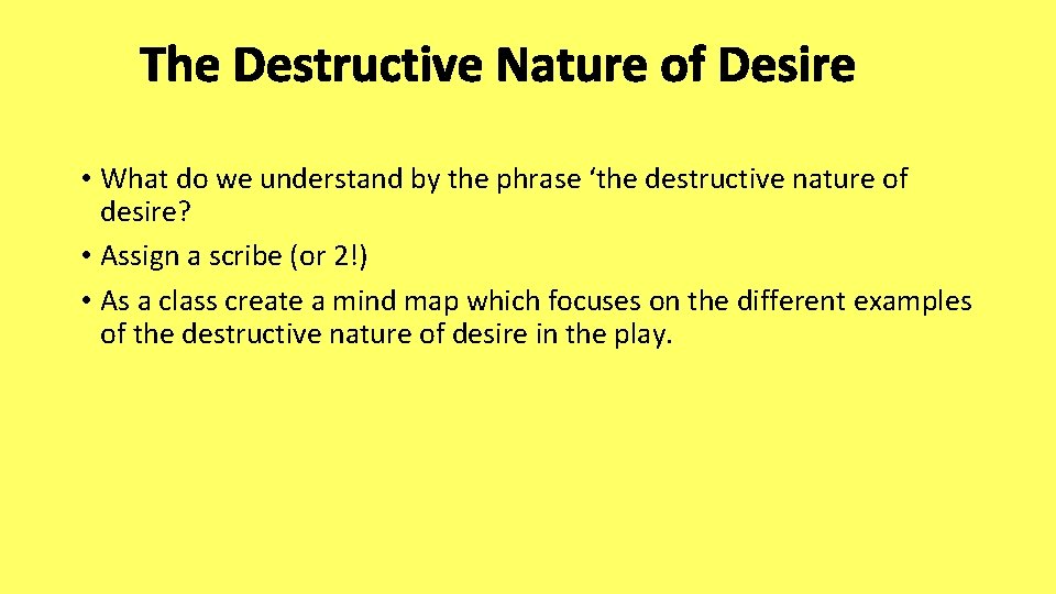 The Destructive Nature of Desire • What do we understand by the phrase ‘the