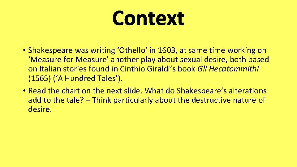 Context • Shakespeare was writing ‘Othello’ in 1603, at same time working on ‘Measure
