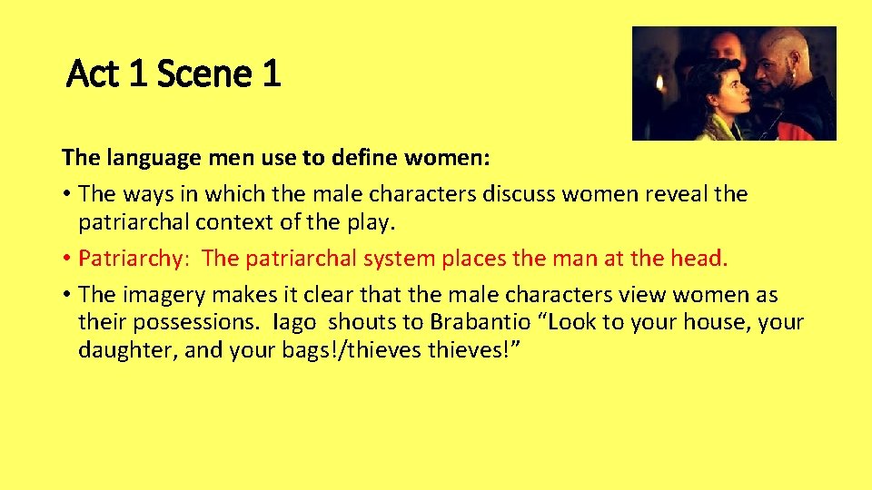 Act 1 Scene 1 The language men use to define women: • The ways