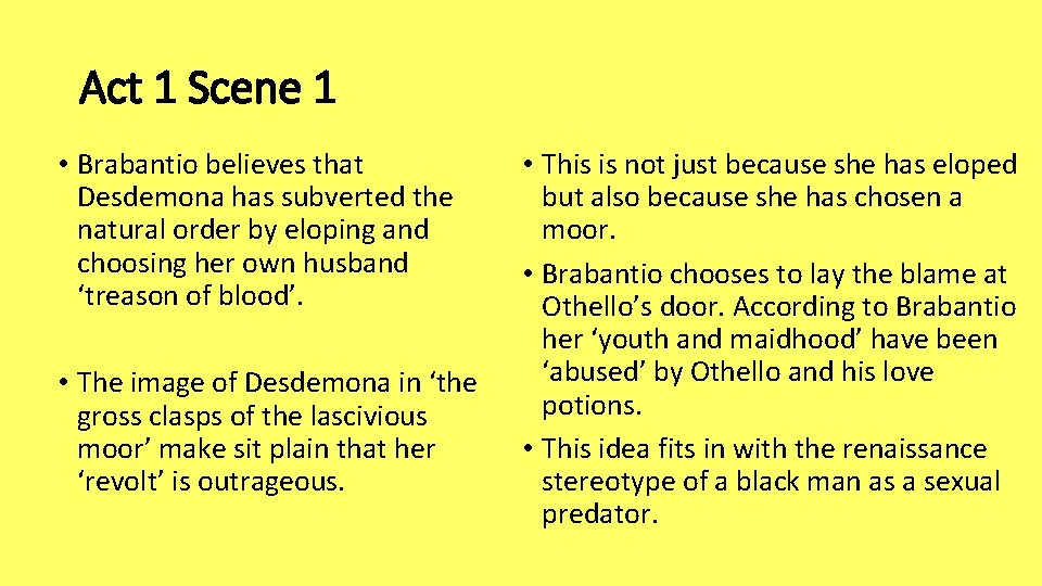 Act 1 Scene 1 • Brabantio believes that Desdemona has subverted the natural order