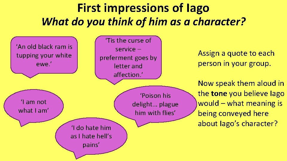 First impressions of Iago What do you think of him as a character? ‘An