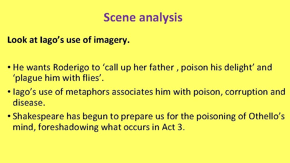 Scene analysis Look at Iago’s use of imagery. • He wants Roderigo to ‘call