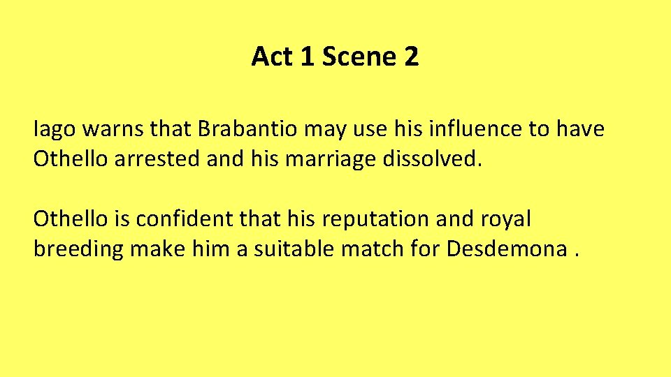 Act 1 Scene 2 Iago warns that Brabantio may use his influence to have