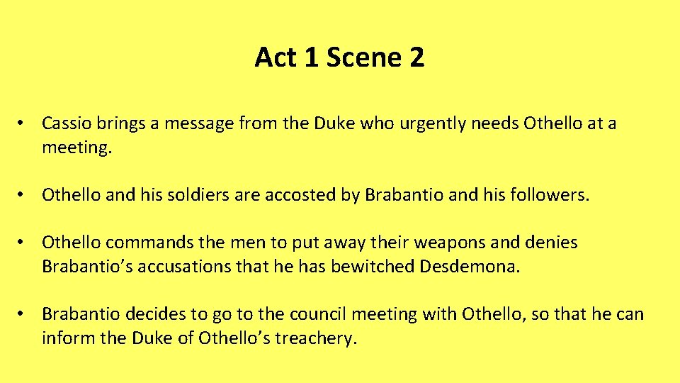 Act 1 Scene 2 • Cassio brings a message from the Duke who urgently