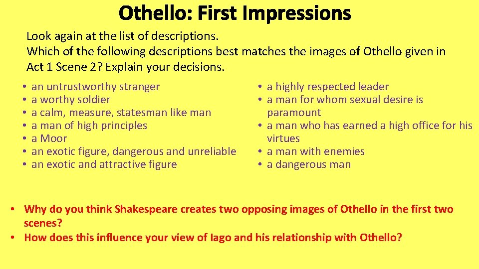 Othello: First Impressions Look again at the list of descriptions. Which of the following