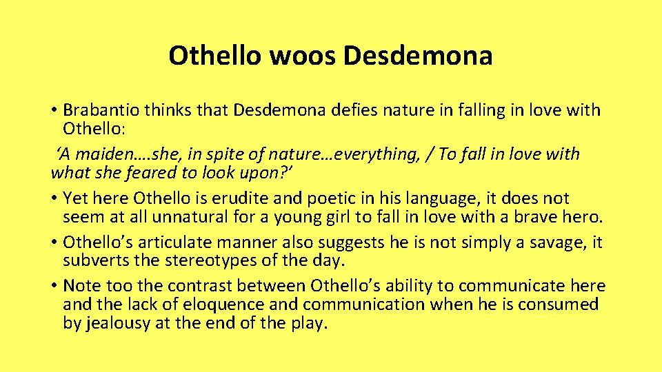 Othello woos Desdemona • Brabantio thinks that Desdemona defies nature in falling in love