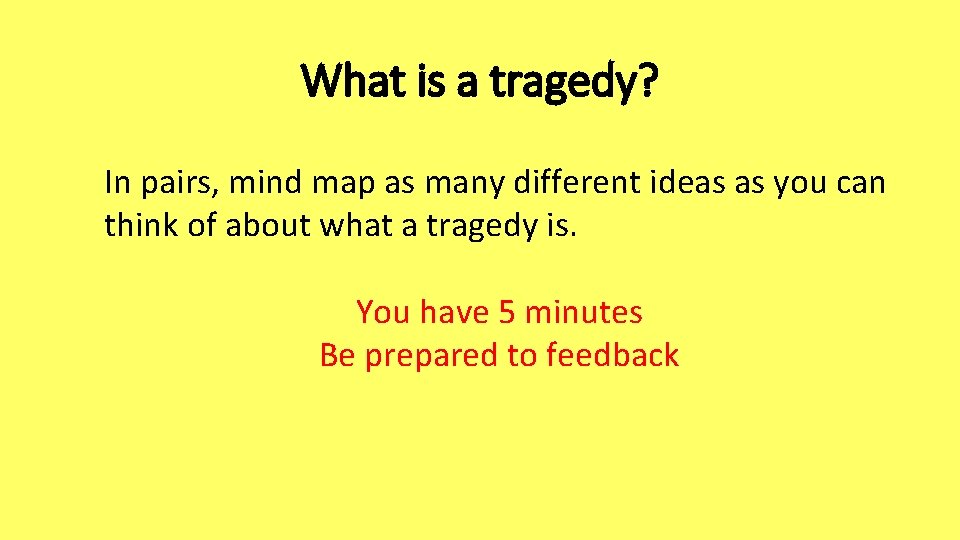 What is a tragedy? In pairs, mind map as many different ideas as you