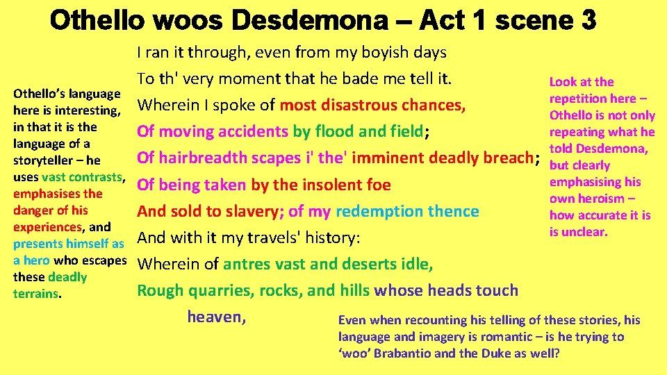 Othello woos Desdemona – Act 1 scene 3 Othello’s language here is interesting, in