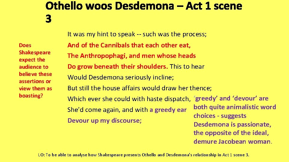Othello woos Desdemona – Act 1 scene 3 It was my hint to speak