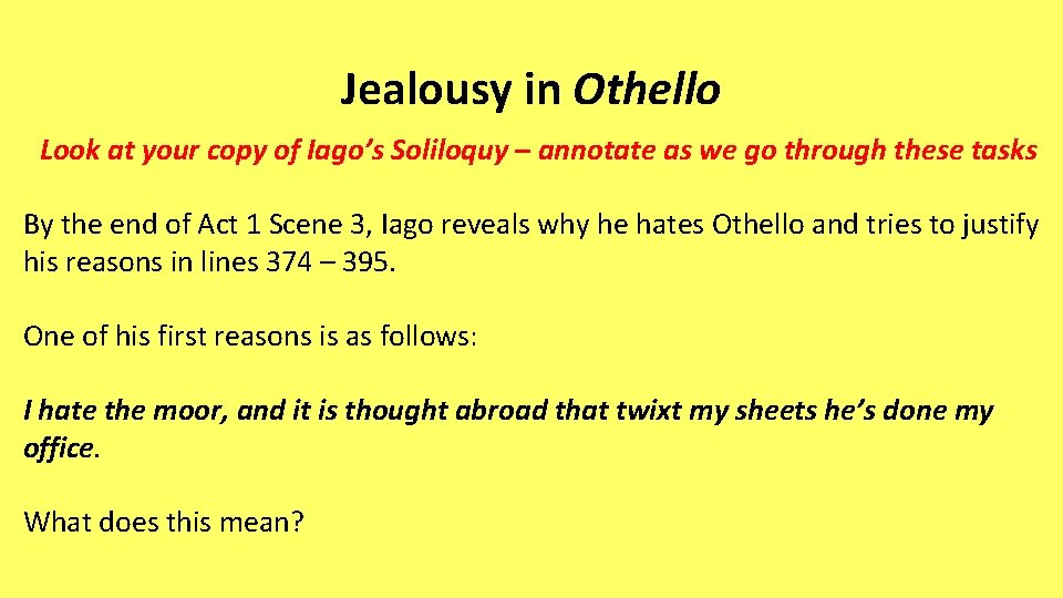 Jealousy in Othello Look at your copy of Iago’s Soliloquy – annotate as we