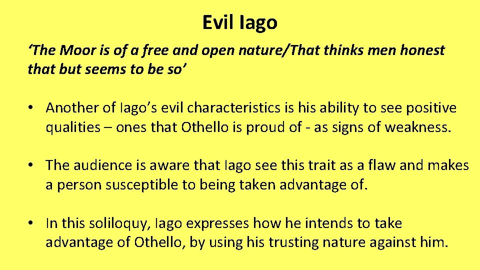 Evil Iago ‘The Moor is of a free and open nature/That thinks men honest