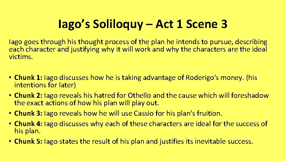 Iago’s Soliloquy – Act 1 Scene 3 Iago goes through his thought process of